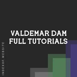 Valdemar Dam Full Tutorials | Indexof