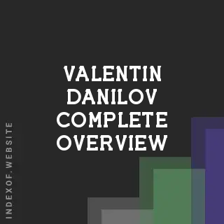 Valentin Danilov Complete Overview | Indexof