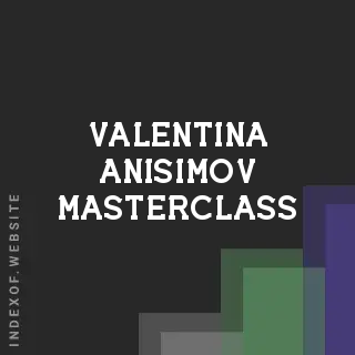 Valentina Anisimov Masterclass | Indexof