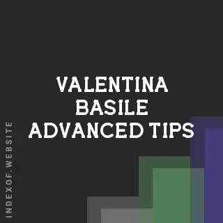 Valentina Basile Advanced Tips | Indexof