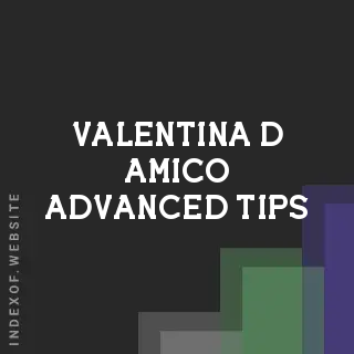 Valentina D Amico Advanced Tips | Indexof