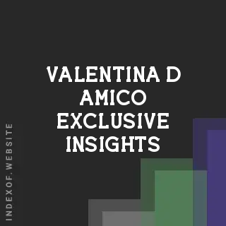 Valentina D Amico Exclusive Insights | Indexof