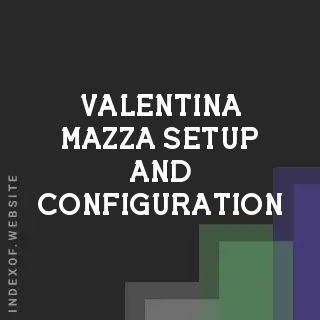 Valentina Mazza Setup and Configuration | Indexof