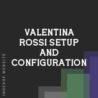 Valentina Rossi Setup and Configuration | Indexof