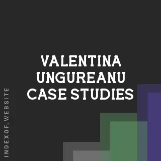 Valentina Ungureanu Case Studies | Indexof