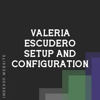 Valeria Escudero Setup and Configuration | Indexof