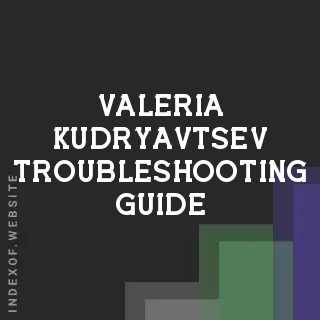 Valeria Kudryavtsev Troubleshooting Guide | Indexof