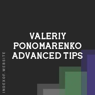 Valeriy Ponomarenko Advanced Tips | Indexof