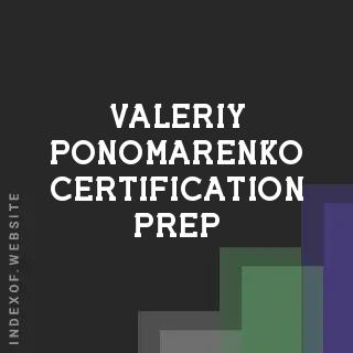 Valeriy Ponomarenko Certification Prep | Indexof