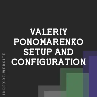 Valeriy Ponomarenko Setup and Configuration | Indexof