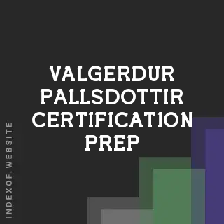 Valgerdur Pallsdottir Certification Prep | Indexof