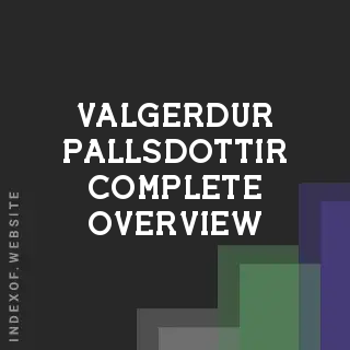 Valgerdur Pallsdottir Complete Overview | Indexof