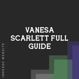 Vanesa Scarlett Full Guide | Indexof