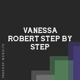 Vanessa Robert Step-by-Step | Indexof