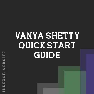 Vanya Shetty Quick Start Guide | Indexof