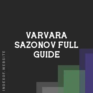 Varvara Sazonov Full Guide | Indexof