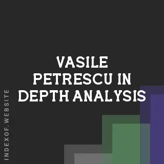 Vasile Petrescu In-Depth Analysis | Indexof