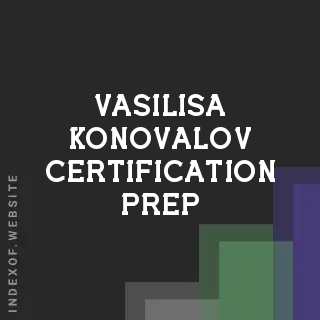 Vasilisa Konovalov Certification Prep | Indexof