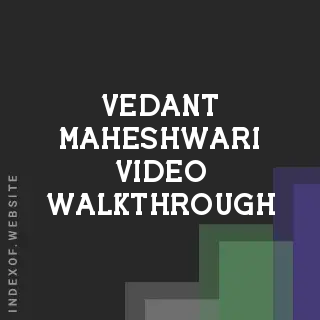Vedant Maheshwari Video Walkthrough | Indexof