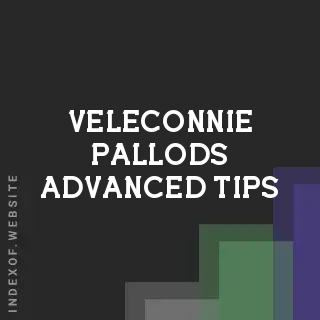 Veleconnie Pallods Advanced Tips | Indexof