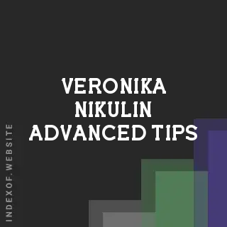 Veronika Nikulin Advanced Tips | Indexof