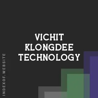 Vichit Klongdee Technology | Indexof