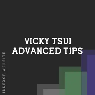 Vicky Tsui Advanced Tips | Indexof