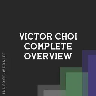 Victor Choi Complete Overview | Indexof