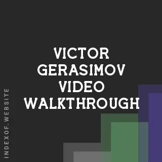 Victor Gerasimov Video Walkthrough | Indexof