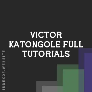 Victor Katongole Full Tutorials | Indexof