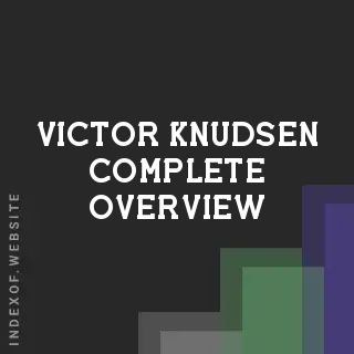 Victor Knudsen Complete Overview | Indexof