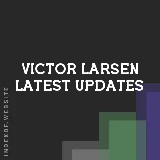 Victor Larsen Latest Updates | Indexof