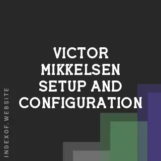 Victor Mikkelsen Setup and Configuration | Indexof
