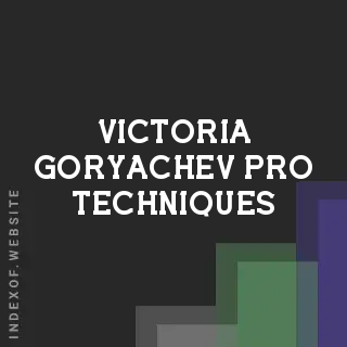 Victoria Goryachev Pro Techniques | Indexof