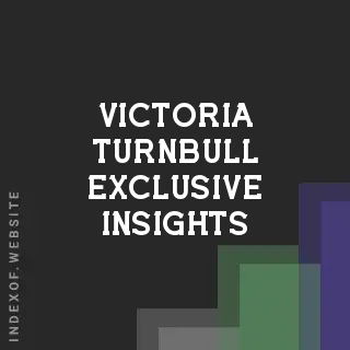 Victoria Turnbull Exclusive Insights | Indexof