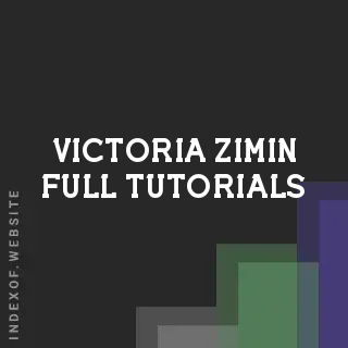 Victoria Zimin Full Tutorials | Indexof