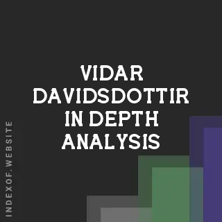 Vidar Davidsdottir In-Depth Analysis | Indexof