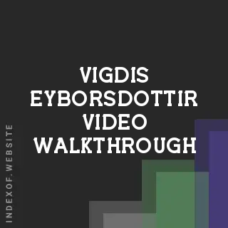 Vigdis Eyborsdottir Video Walkthrough | Indexof