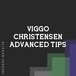 Viggo Christensen Advanced Tips | Indexof