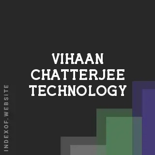 Vihaan Chatterjee Technology | Indexof