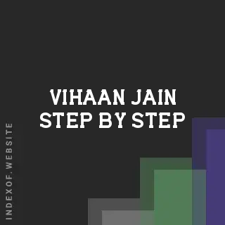 Vihaan Jain Step-by-Step | Indexof