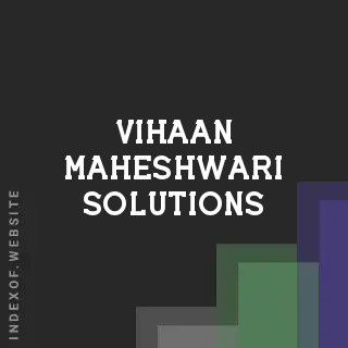 Vihaan Maheshwari Solutions | Indexof