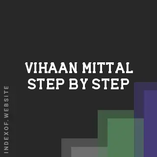 Vihaan Mittal Step-by-Step | Indexof