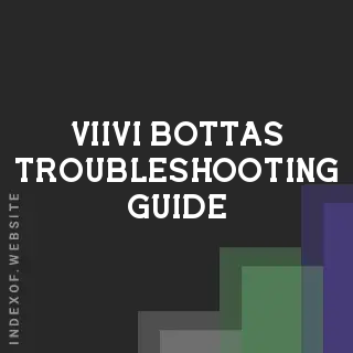 Viivi Bottas Troubleshooting Guide | Indexof