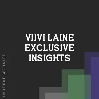 Viivi Laine Exclusive Insights | Indexof