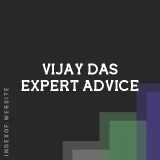Vijay Das Expert Advice | Indexof
