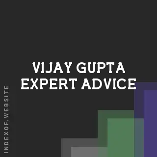Vijay Gupta Expert Advice | Indexof