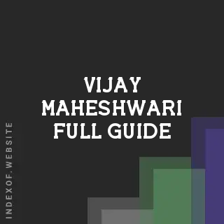 Vijay Maheshwari Full Guide | Indexof
