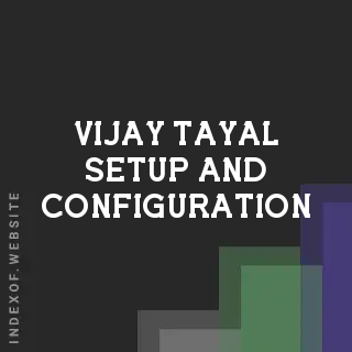 Vijay Tayal Setup and Configuration | Indexof