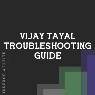 Vijay Tayal Troubleshooting Guide | Indexof